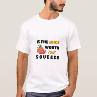 Is het sap het persen waard? t-shirt