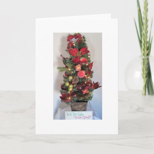 Is het te Laat Goed te zijn? Wenskaart Feestdagen Kaart (Voorkant)