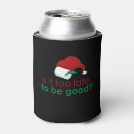 Is het te laat om goed te zijn? | Santa Hat Blikjeskoeler