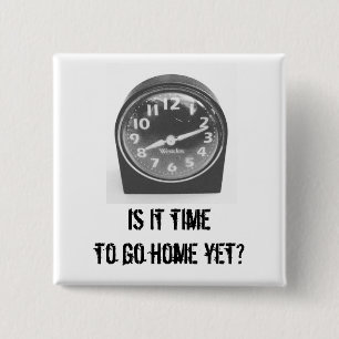 Is het tijd om nog naar huis te gaan? Button