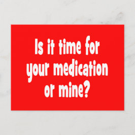 Is het tijd voor uw medicatie of voor de mijne? briefkaart