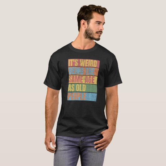  is het vreemd dat het dezelfde leeftijd heeft als t-shirt (Voorkant volledig)