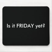 IS HET VRIJDAG NOG MOUSEPAD MUISMAT (Voorkant)