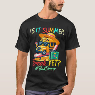 Is het zomervakantie maar buschauffeur laatste dag t-shirt