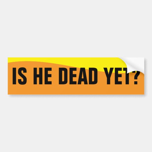 IS HIJ AL DOOD? BUMPERSTICKER (Voorkant)