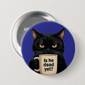 Is hij al dood? ronde button 7,6 cm (Voorkant /achterkant)