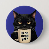 Is hij al dood? ronde button 7,6 cm (Voorkant)