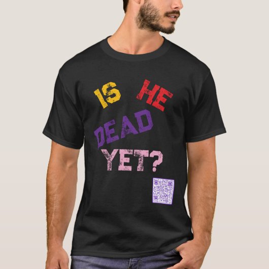 Is hij al dood?  t-shirt (Voorkant)