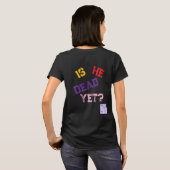 Is hij al dood?  t-shirt (Achterkant volledig)