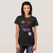 Is hij al dood?  t-shirt (Voorkant volledig)