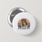 Is hij dood? 1 ronde button 5,7 cm (Voorkant /achterkant)