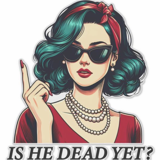 Is hij dood en toch grappig Gezegde Dark Humor Sticker (Voorkant)