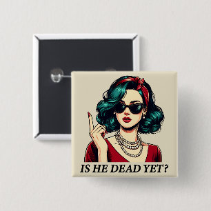 Is hij dood en toch grappig Gezegde Dark Humor Vierkante Button 5,1 Cm