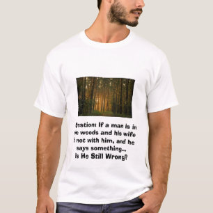 Is hij nog steeds verkeerd? T-shirt