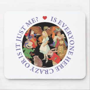Is iedereen hier gek of ben ik het alleen? muismat