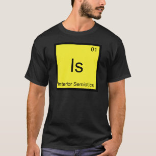 Is - Interieur Semiotiek Chemie Element Symbool T T-shirt