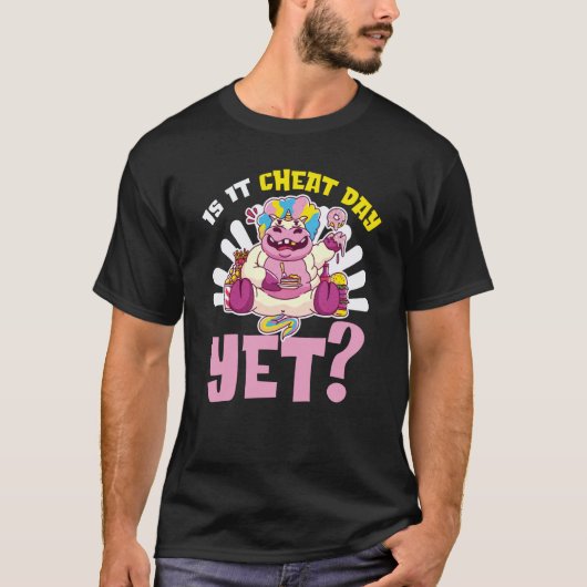 Is It Cheat Day Yet Break Diet Cheat Day T-shirt (Voorkant)