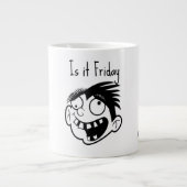 Is it Friday  Grote Koffiekop (Voorkant)