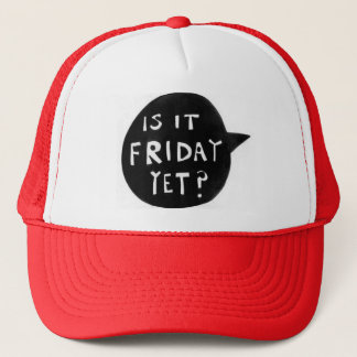 Is it Friday yet - Cap Trucker Pet