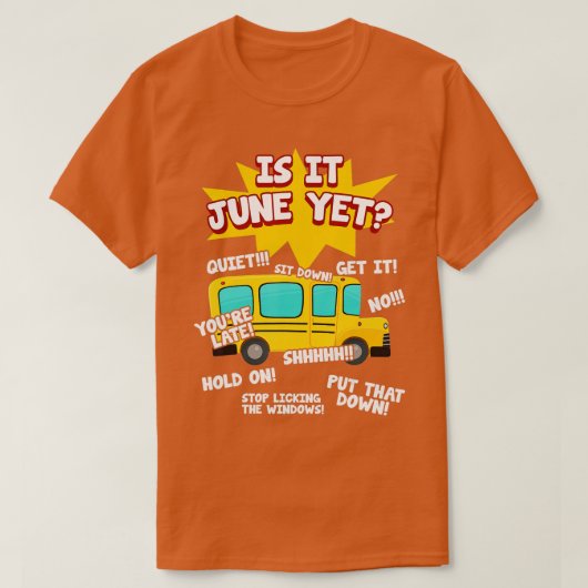 Is It June Yet Funny Loud Kids Students School Bus T-shirt (Design voorkant)