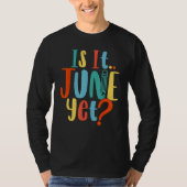 Is It June Yet Teacher Student School Back To Scho T-shirt (Voorkant)