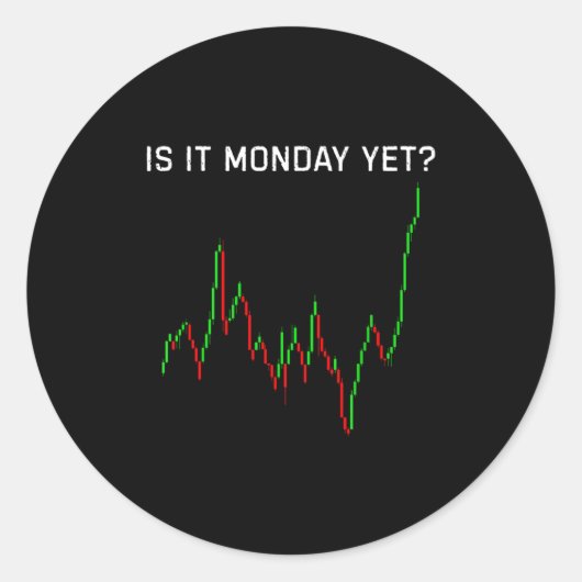 Is It Monday Ye Funny Stock Market Humor Ronde Sticker (Voorkant)