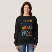 Is It Summer Break Yet Kindergarten Teacher Trui (Voorkant volledig)