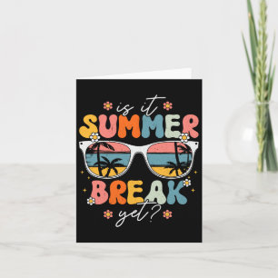 Is It Summer Break Yet Teacher Last Day Of School Kaart