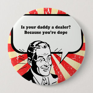 IS JE VADER EEN DEALER - JE DOPE? RONDE BUTTON 4,0 CM