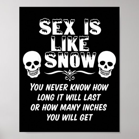 Is Like Snow You Never Know How Long It Will Last Poster (Voorkant)