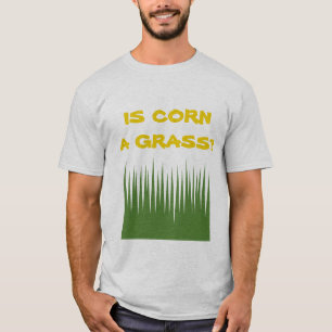 Is maïs een gras? t-shirt