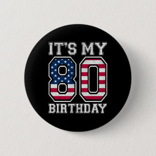  is mijn 80ste verjaardag Amerikaanse vlag Indepen Ronde Button 5,7 Cm