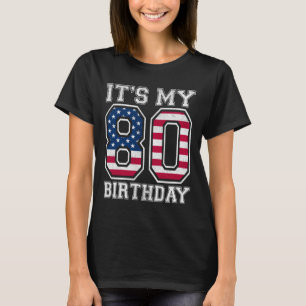 is mijn 80ste verjaardag Amerikaanse vlag Indepen T-shirt