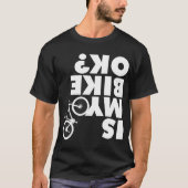 Is mijn bijk OK Funny Mountain Bike? T-shirt (Voorkant)