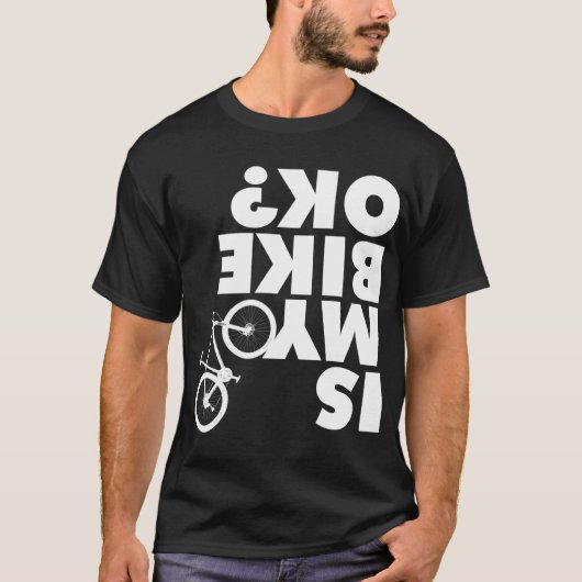 Is mijn bijk OK Funny Mountain Bike? T-shirt (Voorkant)