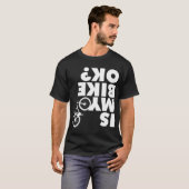 Is mijn bijk OK Funny Mountain Bike? T-shirt (Voorkant volledig)