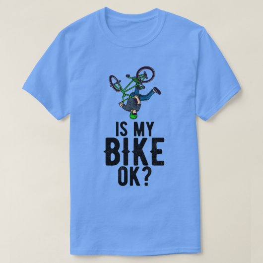 Is mijn bike OK Bicycle cyclist BMX T-shirt (Design voorkant)