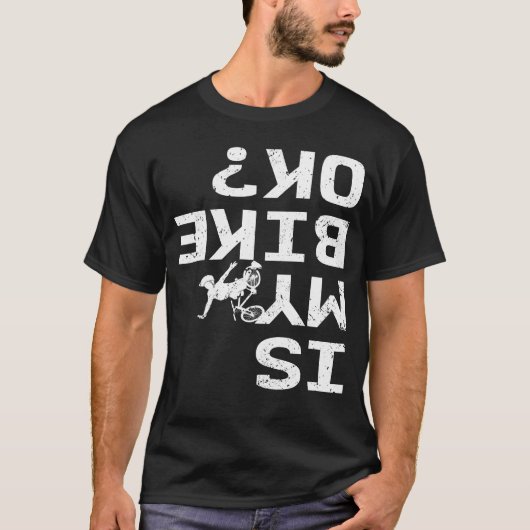 Is mijn bike Ok Funny Bicycle Halfpipe Freestyle T-shirt (Voorkant)