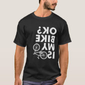 Is mijn bike OK - Funny Mountain Bike T-shirt (Voorkant)