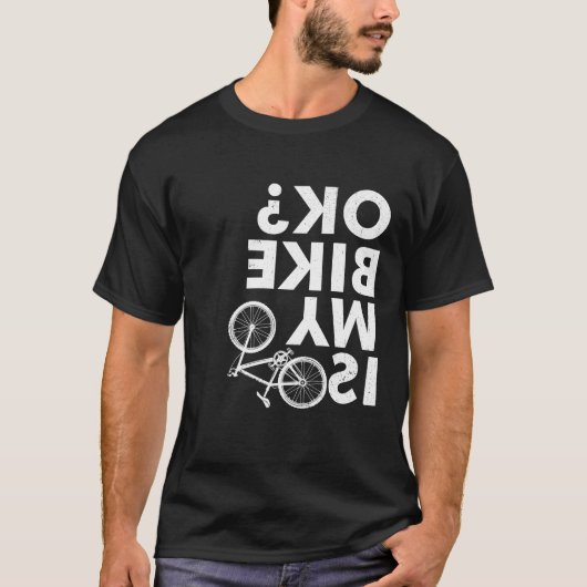 Is mijn bike OK - Funny Mountain Bike T-shirt (Voorkant)