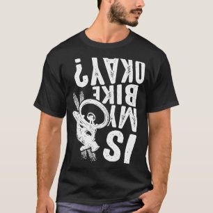 Is mijn bike Oké Bike Bicycle BMX MTB 1 T-shirt
