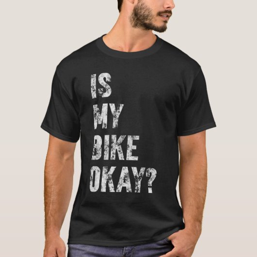 Is mijn bike oké Funny Biker? T-shirt (Voorkant)