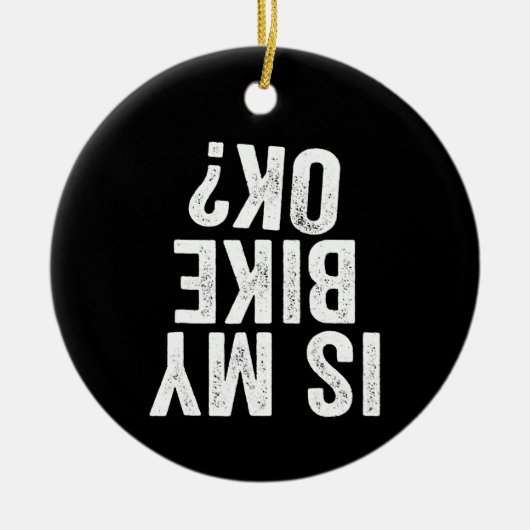 Is mijn bike oké grappige cadeau voor fietsers? keramisch ornament (Voorkant)