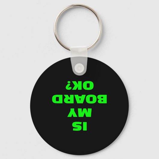 Is Mijn Bord Ok Grappige Skateboard Longboard Surf Sleutelhanger (Voorkant)