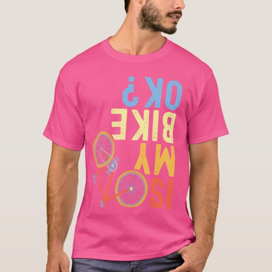 Is mijn fiets in orde, grappige fietser t-shirt (Voorkant)