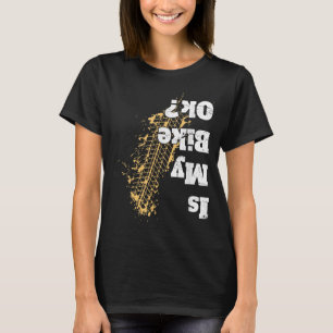 Is mijn fiets Ok Funny Cycling Biker voor Fietsen T-shirt