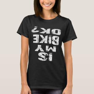 Is mijn fiets ok grappig fietsen BMX fiets T-shirt