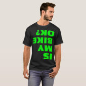 Is mijn fiets OK grappig ondersteboven fiets Okey T-shirt (Voorkant volledig)