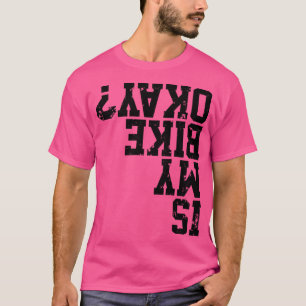 Is mijn fiets oké Funny Bike Merch geweldig voor a T-shirt
