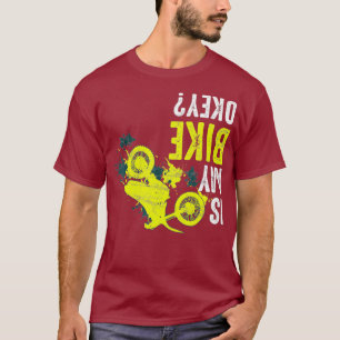 Is mijn fiets oke Motorcross grappige motorracer T-shirt